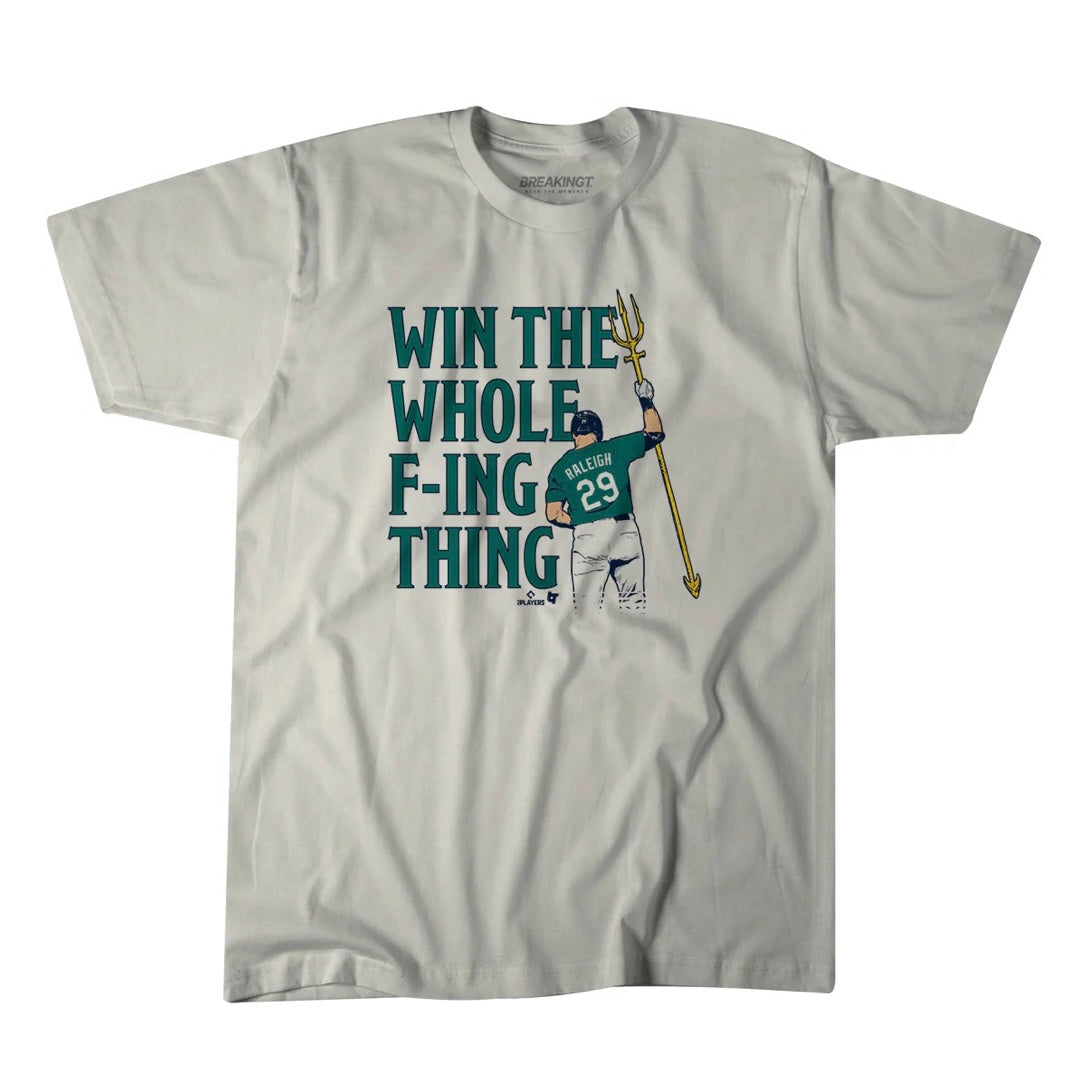 Mariners Cal Raleigh "Win The Whole F-ING Thing" Ivory Tee